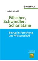 Falscher, Schwindler, Scharlatane: Betrug in Forschung und Wissenschaft (Erlebnis Wissenschaft)
