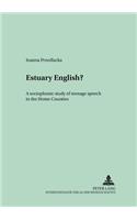 Estuary English?: A Sociophonetic Study of Teenage Speech in the Home Counties