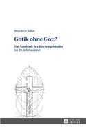 Gotik ohne Gott?