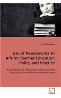 Use of Assessments to Inform Teacher Education Policy and Practice