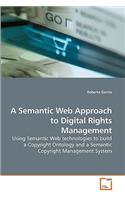 Semantic Web Approach to Digital Rights Management