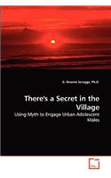 There's a Secret in the Village