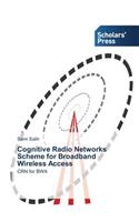Cognitive Radio Networks Scheme for Broadband Wireless Access