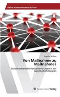 Von Maßnahme zu Maßnahme?