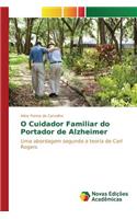 O Cuidador Familiar do Portador de Alzheimer