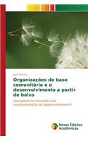 Organizações de base comunitária e o desenvolvimento a partir de baixo