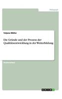 Die Gründe und der Prozess der Qualitätsentwicklung in der Weiterbildung: (German)