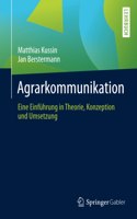 Agrarkommunikation: Eine Einführung in Theorie, Konzeption Und Umsetzung