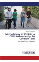 Methodology of Vehicle to Child Pedestrian/Cyclist Collision Tests