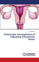 Endoscopic management of migrating intrauterine device