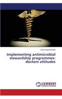Implementing antimicrobial stewardship programmes