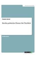 Brechts politisches Theater. Ein Überblick