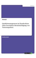 Qualitätsmanagement im Krankenhaus unter besonderer Berücksichtigung von Nutzenaspekten