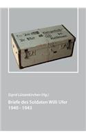 Briefe des Soldaten Willi Ufer 1940 - 1943