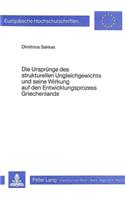 Die Urspruenge des strukturellen Ungleichgewichts und seine Wirkung auf den Entwicklungsprozess Griechenlands