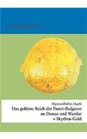 Das Goldene Reich Der Pamir-Bulgaren an Donau Und Wardar
