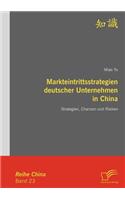Markteintrittsstrategien deutscher Unternehmen in China