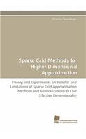 Sparse Grid Methods for Higher Dimensional Approximation