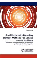 Dual Reciprocity Boundary Element Methods for Solving Inverse Problems
