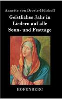 Geistliches Jahr in Liedern auf alle Sonn- und Festtage: (German)