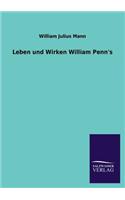 Leben und Wirken William Penn's