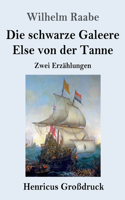 schwarze Galeere / Else von der Tanne (Großdruck)