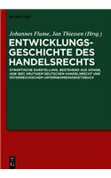 Entwicklungsgeschichte Des Handelsrechts: Synoptische Darstellung, Bestehend Aus Adhgb, Hgb 1897, Heutigem Deutschen Handelsrecht Und Osterreichischem