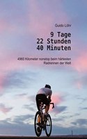 9 Tage 22 Stunden 40 Minuten: 4960 Kilometer nonstop beim hartesten Radrennen der Welt