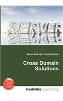 Cross Domain Solutions
