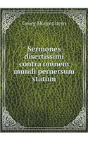 Sermones disertissimi contra omnem mundi peruersum statum