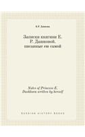 Notes of Princess E. Dashkova written by herself