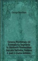 Genera Plantarum Ad Exemplaria Imprimis in Herbariis Kewensibus Servata Definita, Volume 2, part 2 (Latin Edition)