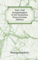 Zwei- Und Dreigliedrigkeit In Der Deutschen Prosa (German Edition)