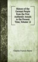 History of the German People from the First Authentic Annals to the Present Time, Volume 12