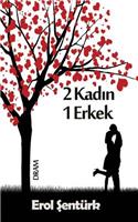 2 Kadin 1 Erkek