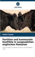 Partition und kommunale Konflikte in ausgewählten englischen Romanen