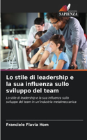 Lo stile di leadership e la sua influenza sullo sviluppo del team