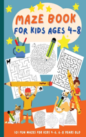 Maze book for kids ages 4-8: 101 fun mazes for kids 4-6, 6-8 years old - Fantastic maze puzzles for kids to improve learning, creativity, and logic (away from online video games