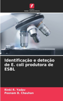 Identificação e deteção de E. coli produtora de ESBL