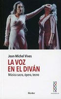 La voz en el divan: Musica sacra, opera, tecno