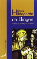 Santa Hildegarda de Bingen: Luz de su gente y de su epoca
