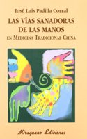 Las vias sanadoras de las manos en Medicina Tradicional China