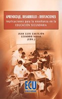 Aprendizaje, desarrollo y disfunciones. Implicaciones para la ensenanza en la Educacion Secundaria (Spanish Edition)