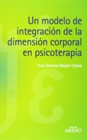 Un modelo de integracion de la dimension corporal en psicoterapia (Psique y Ethos) (Spanish Edition)