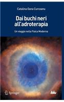 Dai Buchi Neri All'adroterapia: Un Viaggio Nella Fisica Moderna