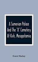 Sumerian Palace And The A Cemetery At Kish, Mesopotamia