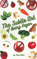 Subtle Art of Being Vegan