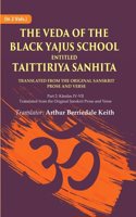The Veda of the Black Yajus School Entitled Taittiriya Sanhita: Part 2: Kandas IV-VII, Translated from the Original Sanskrit 2nd [Hardcover]