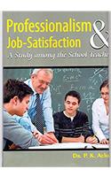 Professionalism and Job Satisfaction: A Study among the School Teacher