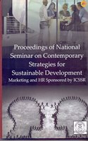 Proceedings of National Seminar on Contemporary Strategies for Sustainable Development: Marketing and HR Sponsored by ICSSR